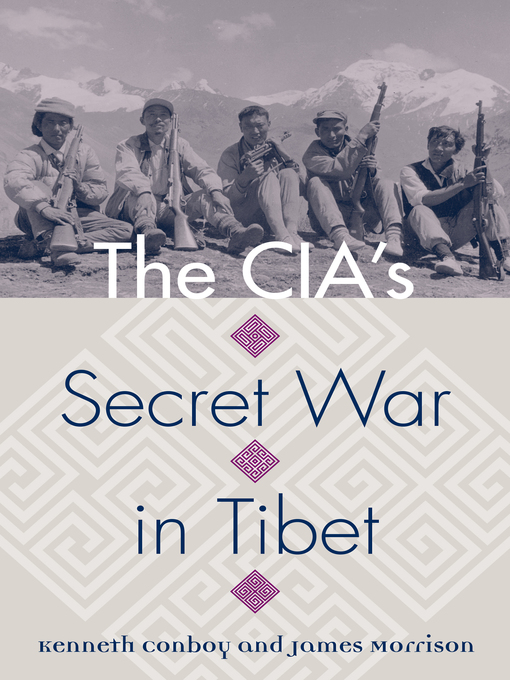 Title details for The CIA's Secret War in Tibet by Kenneth Conboy - Available